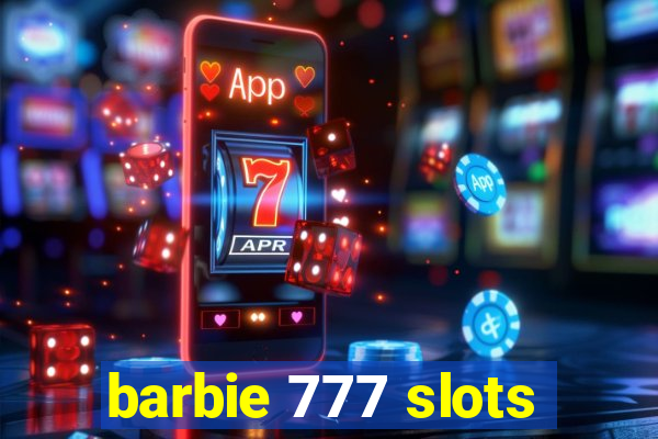 barbie 777 slots